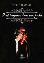 Il est toujours dans ma poche