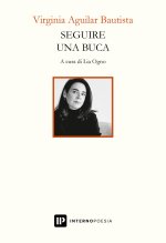 Seguire una buca. Testo spagnolo a fronte