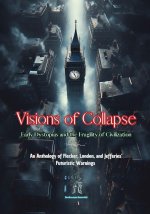 Visions of Collapse. Early Dystopias and the Fragility of Civilization