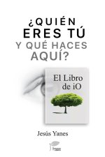 ?QUIÉN ERES TÚ Y QUÉ HACES AQUÍ? El libro de iO