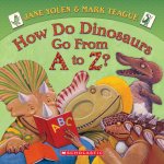 HOW DO DINOSAURS GO FROM A-Z