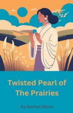 Twisted Pearl of The Prairies