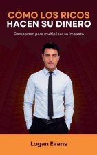 Cómo los Ricos Hacen su Dinero
