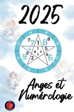 Anges et Numérologie 2025