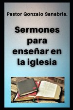 Sermones para ense?ar en la iglesia