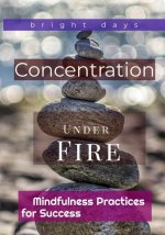 Concentration Under Fire
