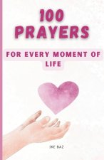 100 Prayers for Every Moment of Life