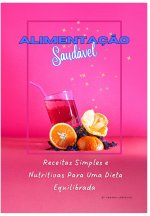Receitas Simples e Nutritivas Para Uma Dieta Equilibrada