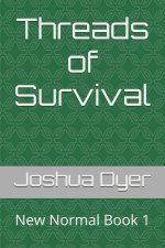Threads of Survival