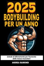 2025 Bodybuilding per un Anno