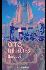 Oito bilh?es, um caos