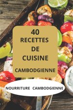 40 Recettes de Cuisine Cambodgienne