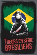 Tueurs en Série Brésiliens