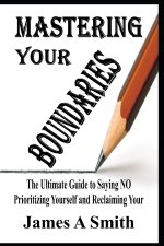 Mastering Your Boundaries