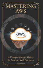 Mastering AWS