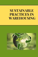 Sustainable Practices in Warehousing