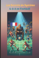 Les Secrets du Syst?me 4-3-3 en Football