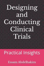Designing and Conducting Clinical Trials