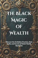 The Black Magic of Wealth