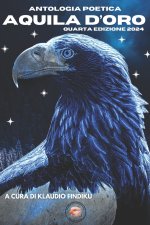 Antologia Poetica - AQUILA D'ORO- Quarta edizione anno 2024