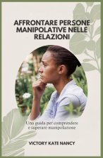 Affrontare Persone Manipolative Nelle Relazioni