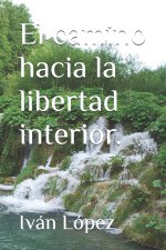 El camino hacia la libertad interior.