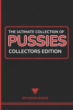 The Ultimate Collection of Pussies