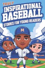 Truly Inspirational Baseball Stories for Young Readers