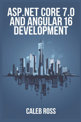 ASP NET Core 7.0 and Angular 16 Development