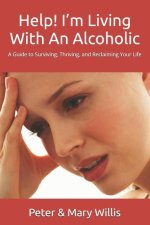 Help! I'm Living With An Alcoholic