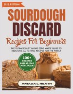 Sourdough Discard Recipes For Beginners