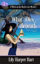 What Dies Beneath
