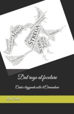 Dal rogo al focolare - Canti e leggende sotto il Cervandone