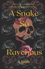 A Snake So Ravenous