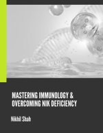 Mastering Immunology & Overcoming NIK Deficiency