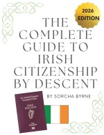 The Complete Guide To Irish Citizenship By Descent 2025
