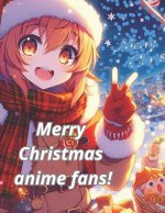Merry Christmas anime fans!