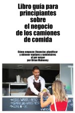 Libro guía para principiantes sobre el negocio de los camiones de comida