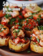 50 Delicious Tapas for Any Occasion
