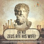 Oh No! Zeus Ate His Wife! Mythology and Folklore | Children's Greek & Roman Books