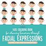 Kids Coloring Book for Naming Emotions through Facial Expressions. Coloring Activity Book for Kindergartners. Social Skills Enrichment Activities Ages