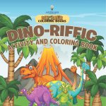 Dinosaur Coloring Books. Dino-riffic Activity and Coloring Book for Boys and Girls with Pages of How to Draw Activities for Enhanced Focus and Fine Mo