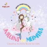 Brain Games Kids Book. Unicorns and Mermaids. Creative Activity Book for Girls. Coloring and Color by Number Challenges