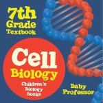 Cell Biology 7th Grade Textbook | Children's Biology Books