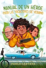 Manual de Un Héroe Para Las Vacaciones de Verano / A Hero's Guide to Summer Vaca Tion