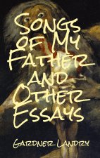 Songs of My Father and Other Essays