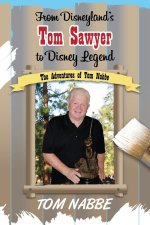 From Disneyland's Tom Sawyer to Disney Legend