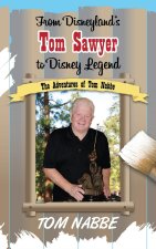 From Disneyland's Tom Sawyer to Disney Legend