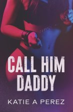 Call Him Daddy