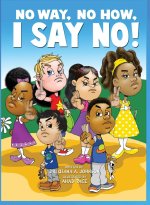 No Way, No How, I Say No!